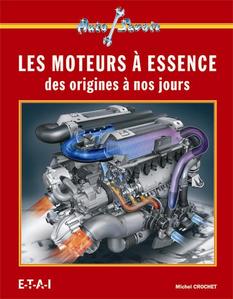 Les moteurs à essence, des origines à nos jours